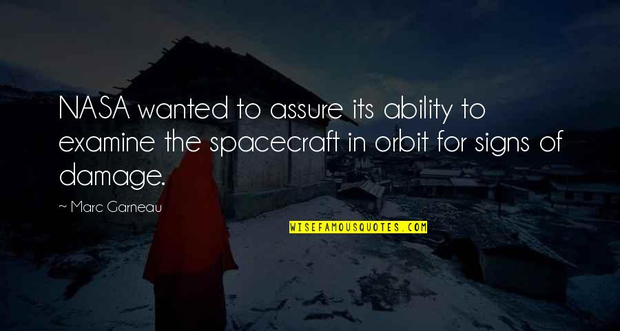 Rasschaert Schellebelle Quotes By Marc Garneau: NASA wanted to assure its ability to examine Rasschaert Schellebelle Quotes By Marc Garneau: NASA wanted to assure its ability to examine