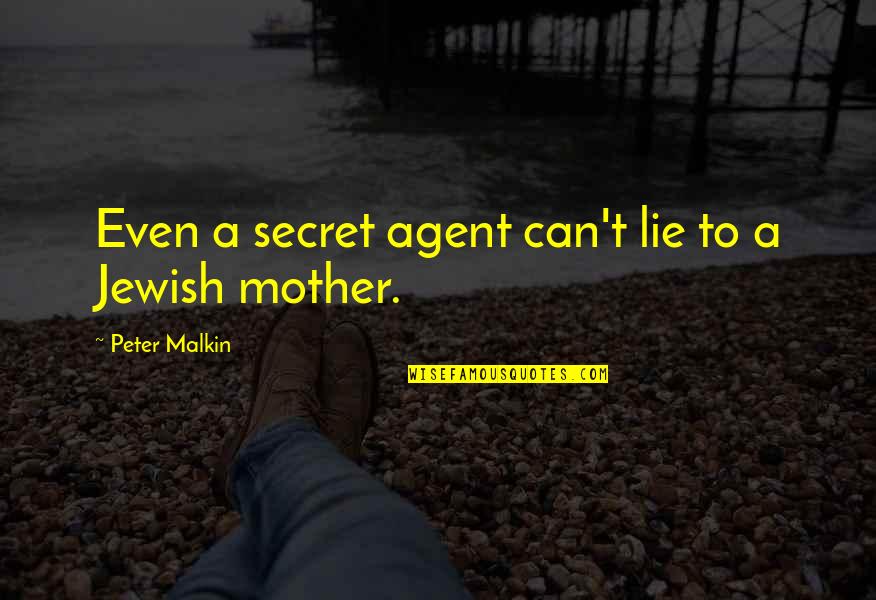 Rasselas Quotes By Peter Malkin: Even a secret agent can't lie to a Rasselas Quotes By Peter Malkin: Even a secret agent can't lie to a