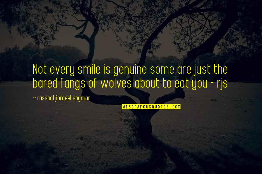 Rassool Quotes By Rassool Jibraeel Snyman: Not every smile is genuine some are just