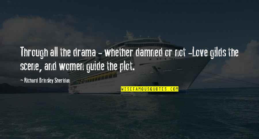 Rasta Empress Quotes By Richard Brinsley Sheridan: Through all the drama - whether damned or Rasta Empress Quotes By Richard Brinsley Sheridan: Through all the drama - whether damned or
