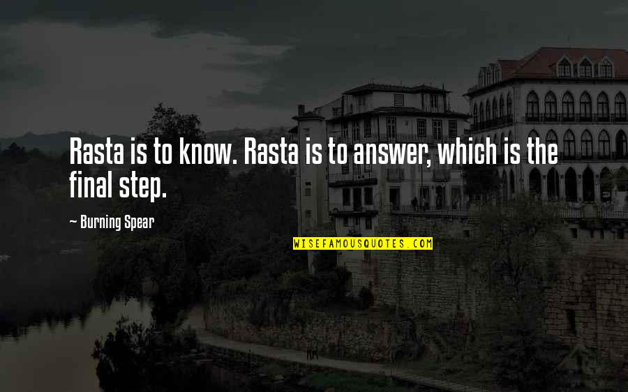 Rasta Quotes By Burning Spear: Rasta is to know. Rasta is to answer,