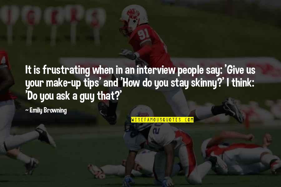 Rastafari Wise Quotes By Emily Browning: It is frustrating when in an interview people