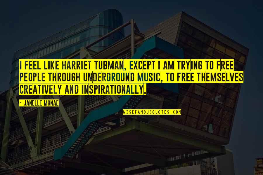 Rastamouse Funny Quotes By Janelle Monae: I feel like Harriet Tubman, except I am Rastamouse Funny Quotes By Janelle Monae: I feel like Harriet Tubman, except I am