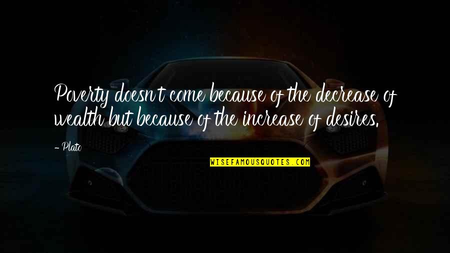 Rastanak Pesma Quotes By Plato: Poverty doesn't come because of the decrease of