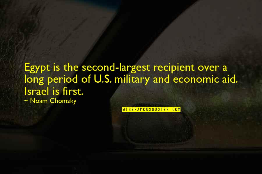Raste Quotes By Noam Chomsky: Egypt is the second-largest recipient over a long