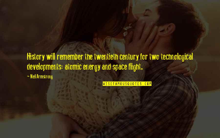 Rastsat Quotes By Neil Armstrong: History will remember the twentieth century for two Rastsat Quotes By Neil Armstrong: History will remember the twentieth century for two