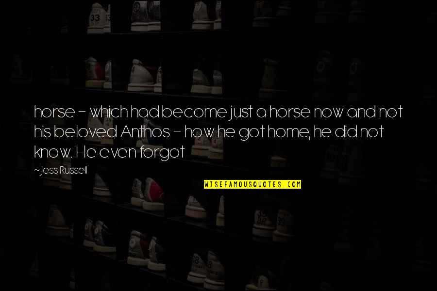 Rastuci Quotes By Jess Russell: horse - which had become just a horse