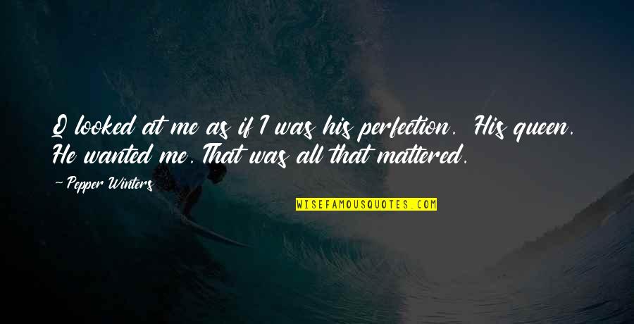 Rastuci Quotes By Pepper Winters: Q looked at me as if I was
