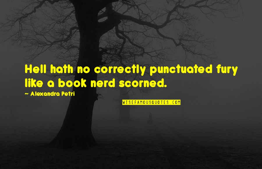 Rasulo Fast Food Quotes By Alexandra Petri: Hell hath no correctly punctuated fury like a Rasulo Fast Food Quotes By Alexandra Petri: Hell hath no correctly punctuated fury like a