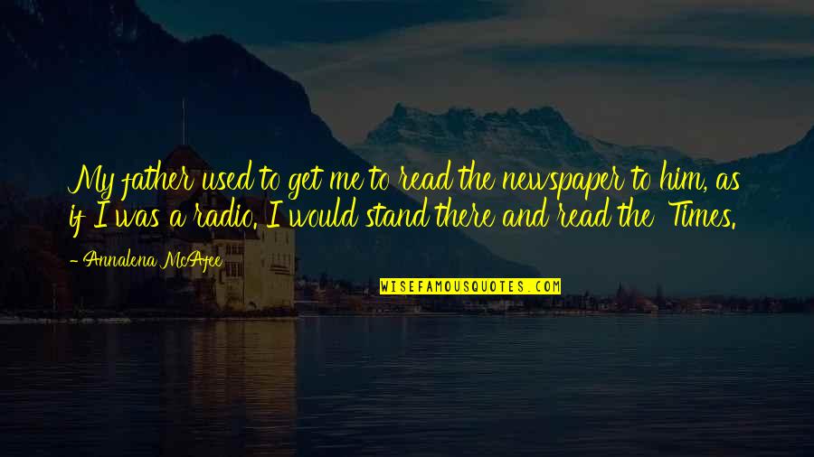Rasyonel Ne Quotes By Annalena McAfee: My father used to get me to read
