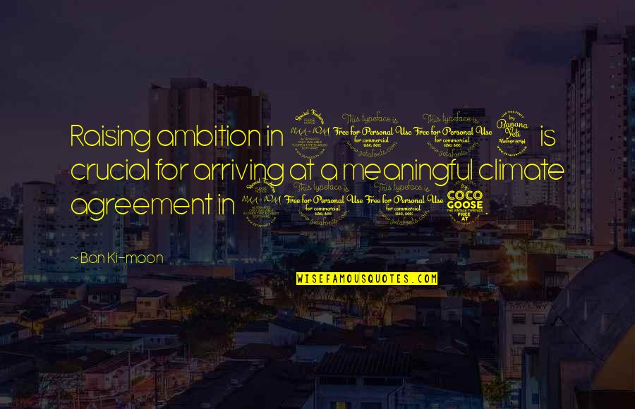 Rat And Cheese Quotes By Ban Ki-moon: Raising ambition in 2014 is crucial for arriving Rat And Cheese Quotes By Ban Ki-moon: Raising ambition in 2014 is crucial for arriving