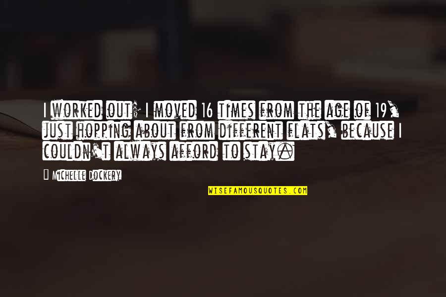 Rat And Cheese Quotes By Michelle Dockery: I worked out; I moved 16 times from