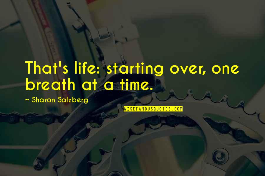 Rat Pack Quotes Quotes By Sharon Salzberg: That's life: starting over, one breath at a