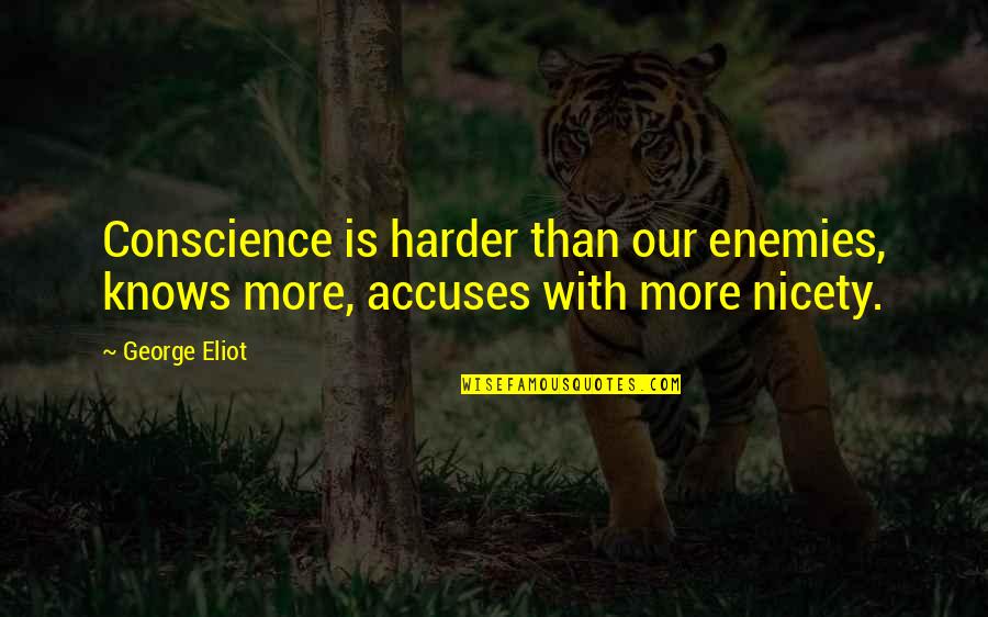 Ratajkowski Emily Quotes By George Eliot: Conscience is harder than our enemies, knows more,