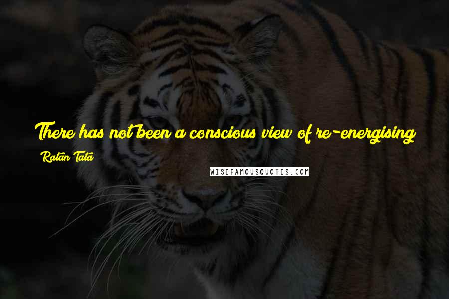 Ratan Tata quotes: There has not been a conscious view of re-energising manufacturing. So, in some form, someone has to wave the Union Jack in the area of manufacturing.