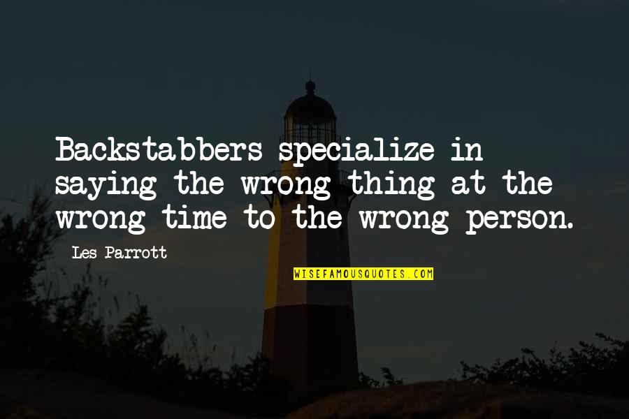 Rataplan Quotes By Les Parrott: Backstabbers specialize in saying the wrong thing at Rataplan Quotes By Les Parrott: Backstabbers specialize in saying the wrong thing at