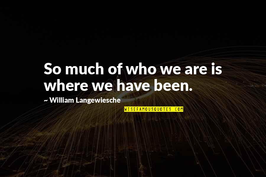 Ratatouille Food Critic Quote Quotes By William Langewiesche: So much of who we are is where