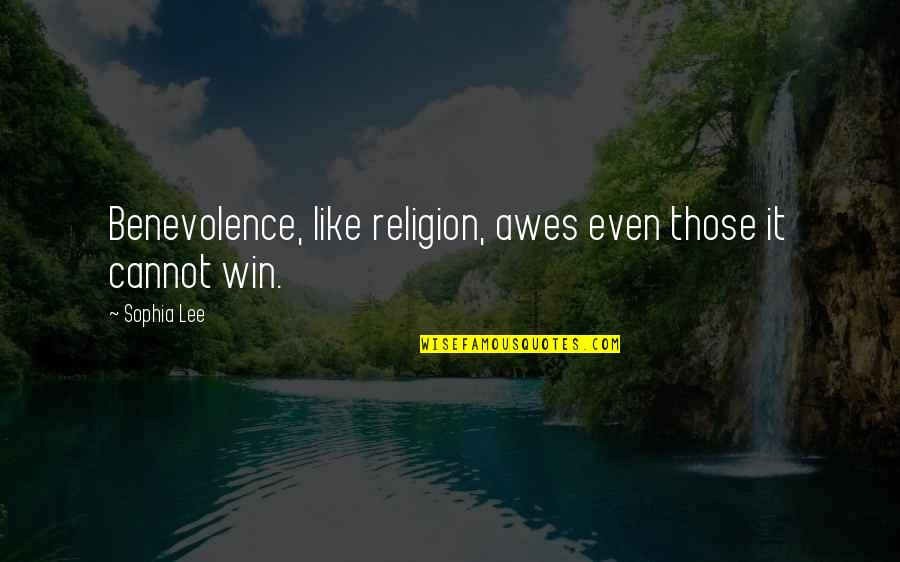 Ratchet Friday Picture Quotes By Sophia Lee: Benevolence, like religion, awes even those it cannot