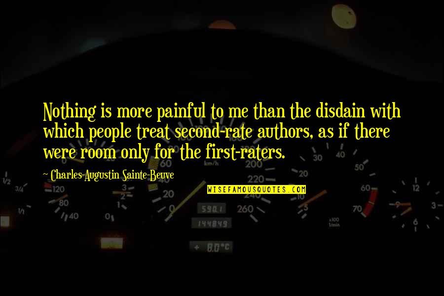 Rate Me Quotes By Charles-Augustin Sainte-Beuve: Nothing is more painful to me than the