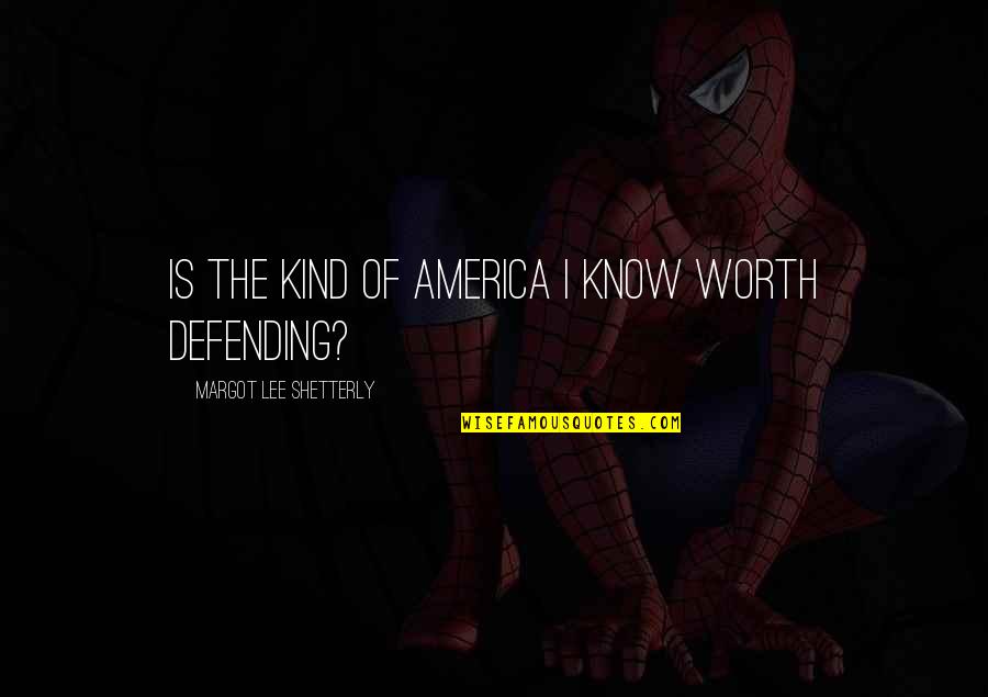 Ratermann Construction Quotes By Margot Lee Shetterly: Is the kind of America I know worth Ratermann Construction Quotes By Margot Lee Shetterly: Is the kind of America I know worth