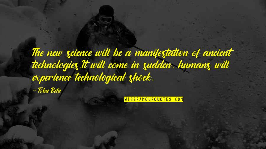 Ratermann Quotes By Toba Beta: The new science will be a manifestation of Ratermann Quotes By Toba Beta: The new science will be a manifestation of