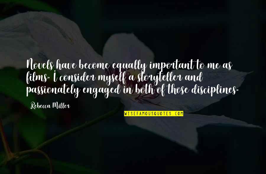 Rathole Bikini Quotes By Rebecca Miller: Novels have become equally important to me as Rathole Bikini Quotes By Rebecca Miller: Novels have become equally important to me as