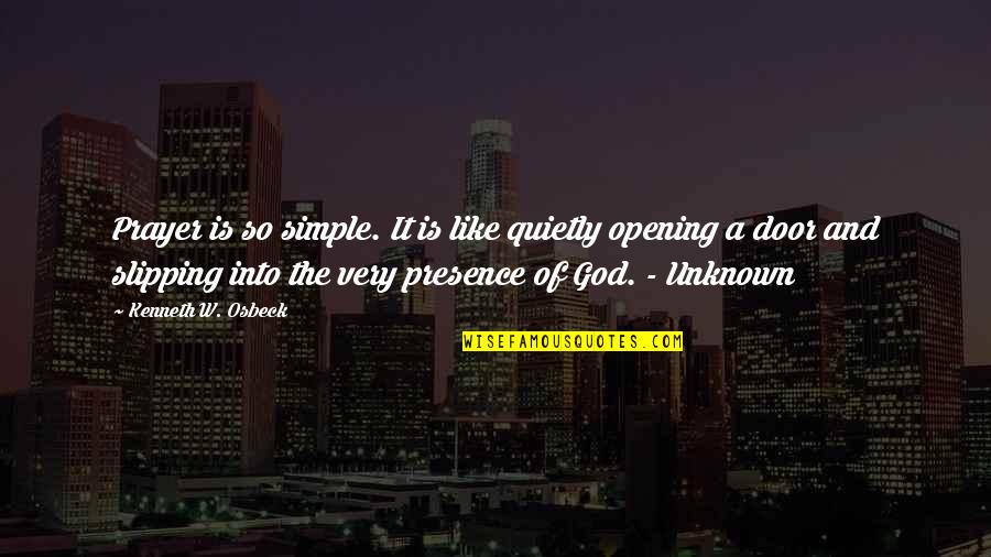 Ratignolle Quotes By Kenneth W. Osbeck: Prayer is so simple. It is like quietly Ratignolle Quotes By Kenneth W. Osbeck: Prayer is so simple. It is like quietly