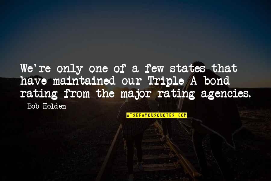 Rating Agencies Quotes By Bob Holden: We're only one of a few states that