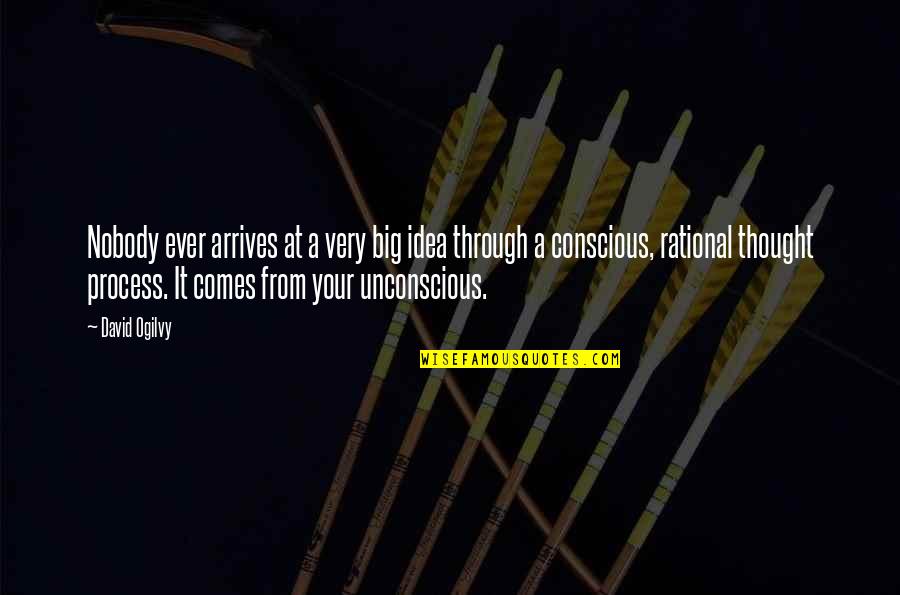 Rational Thought Quotes By David Ogilvy: Nobody ever arrives at a very big idea Rational Thought Quotes By David Ogilvy: Nobody ever arrives at a very big idea