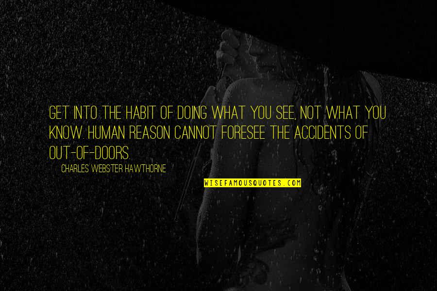 Rationalismus Quotes By Charles Webster Hawthorne: Get into the habit of doing what you