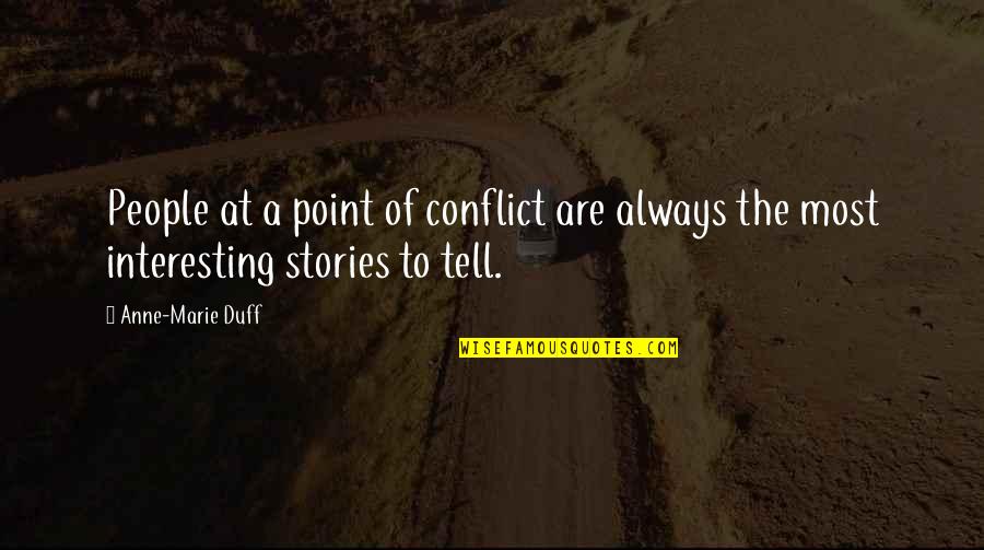 Rationnel Synonyme Quotes By Anne-Marie Duff: People at a point of conflict are always