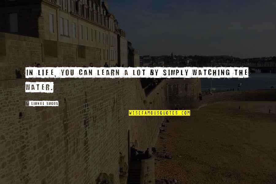 Rations During World Quotes By Lionel Suggs: In life, you can learn a lot by Rations During World Quotes By Lionel Suggs: In life, you can learn a lot by