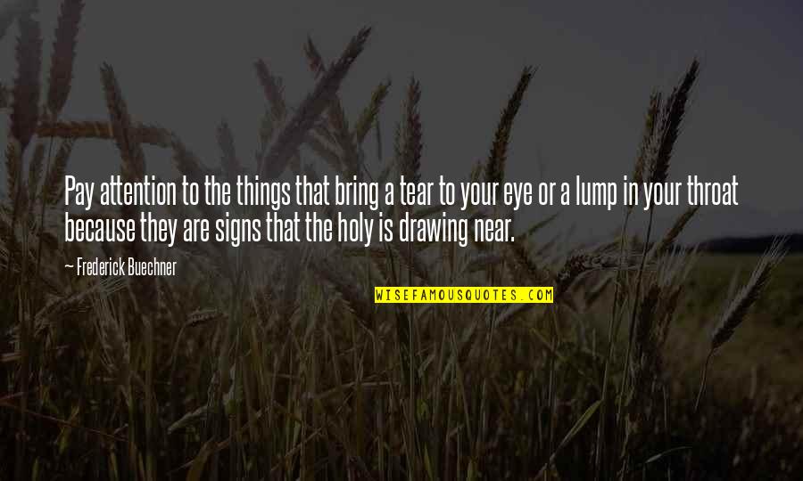 Rations For Sale Quotes By Frederick Buechner: Pay attention to the things that bring a
