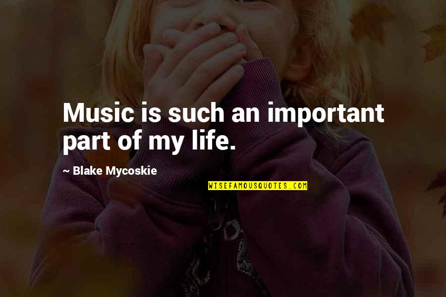 Ratnika Batra Quotes By Blake Mycoskie: Music is such an important part of my
