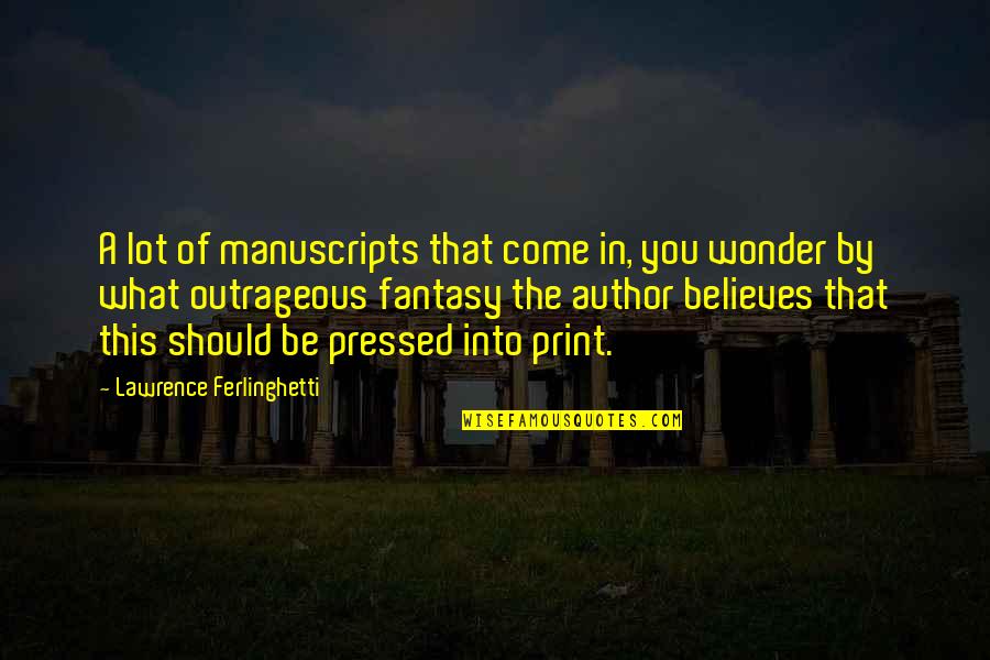Rats And Cheese Quotes By Lawrence Ferlinghetti: A lot of manuscripts that come in, you Rats And Cheese Quotes By Lawrence Ferlinghetti: A lot of manuscripts that come in, you