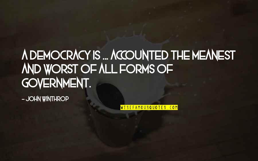 Rats Saw God Quotes By John Winthrop: A democracy is ... accounted the meanest and