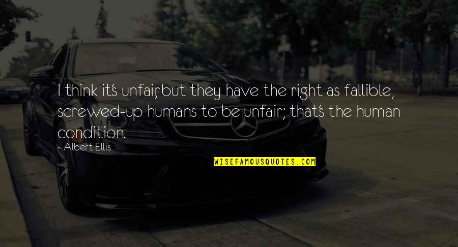 Ratso Midnight Quotes By Albert Ellis: I think it's unfair, but they have the Ratso Midnight Quotes By Albert Ellis: I think it's unfair, but they have the