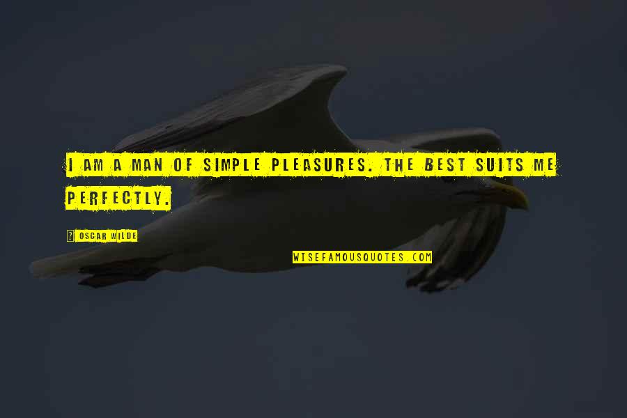 Rattanaballang Tohssawats Age Quotes By Oscar Wilde: I am a man of simple pleasures. The