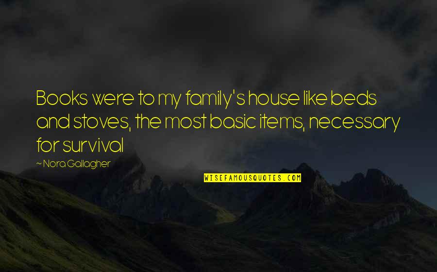 Raucously Crossword Quotes By Nora Gallagher: Books were to my family's house like beds Raucously Crossword Quotes By Nora Gallagher: Books were to my family's house like beds