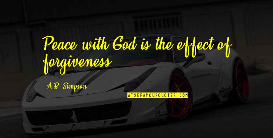 Raudhah Quotes By A.B. Simpson: Peace with God is the effect of forgiveness, Raudhah Quotes By A.B. Simpson: Peace with God is the effect of forgiveness,