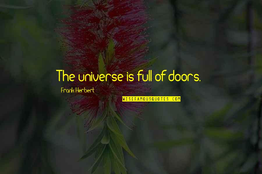 Raudonkepuraite Quotes By Frank Herbert: The universe is full of doors.
