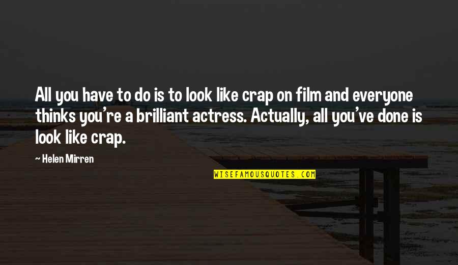 Rauf Lala Quotes By Helen Mirren: All you have to do is to look