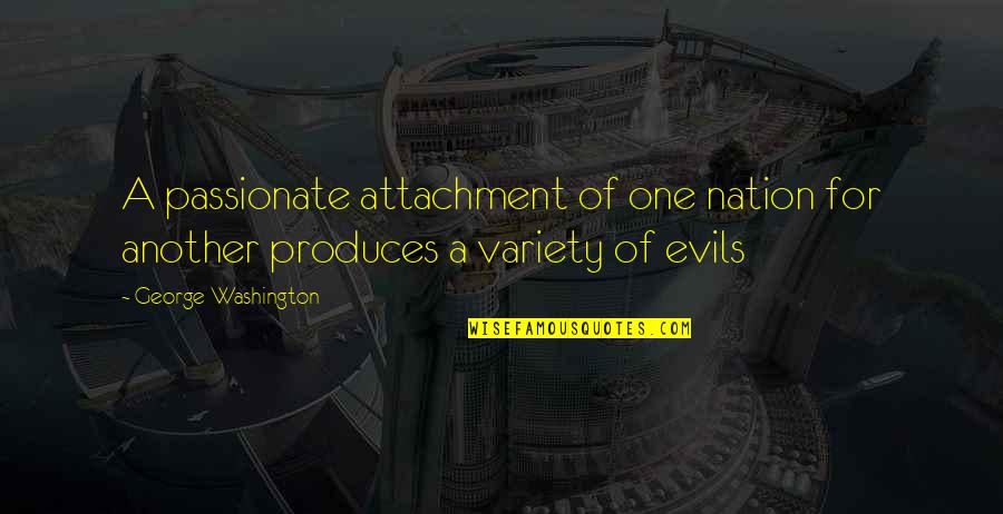 Raul Alfonsin Quotes By George Washington: A passionate attachment of one nation for another