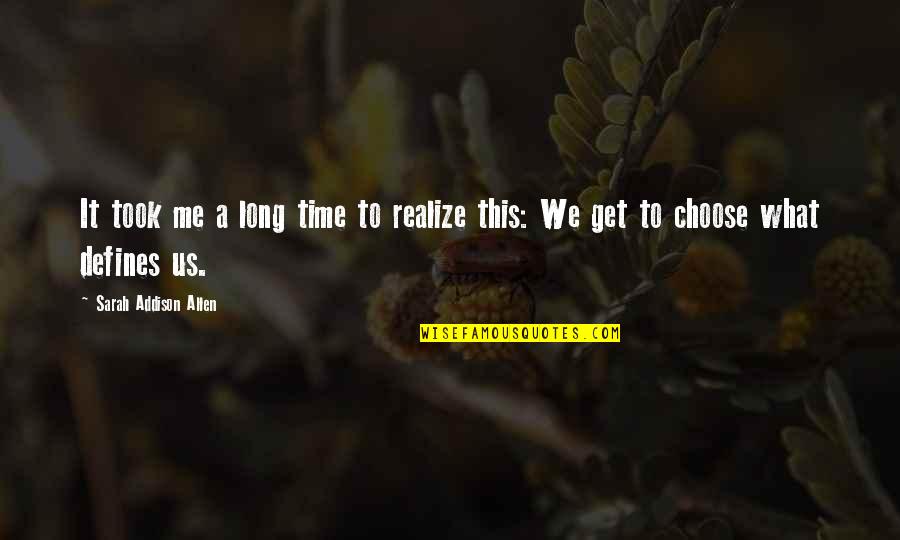Raul Gonzalez Real Madrid Quotes By Sarah Addison Allen: It took me a long time to realize Raul Gonzalez Real Madrid Quotes By Sarah Addison Allen: It took me a long time to realize