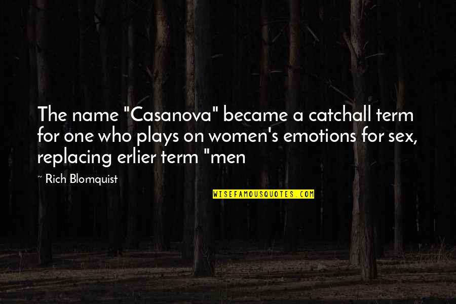 Rauschenbergs Bed Quotes By Rich Blomquist: The name "Casanova" became a catchall term for Rauschenbergs Bed Quotes By Rich Blomquist: The name "Casanova" became a catchall term for