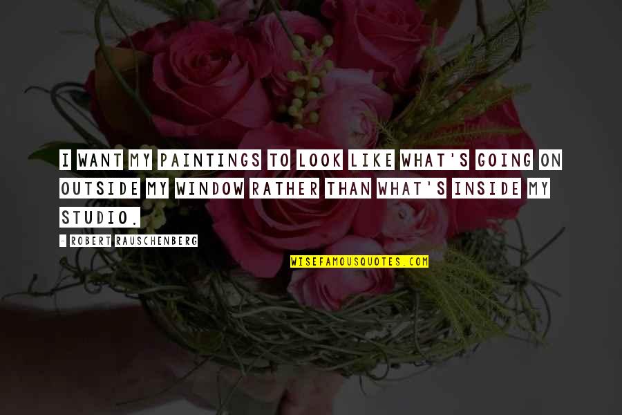 Rauschenberg's Quotes By Robert Rauschenberg: I want my paintings to look like what's Rauschenberg's Quotes By Robert Rauschenberg: I want my paintings to look like what's