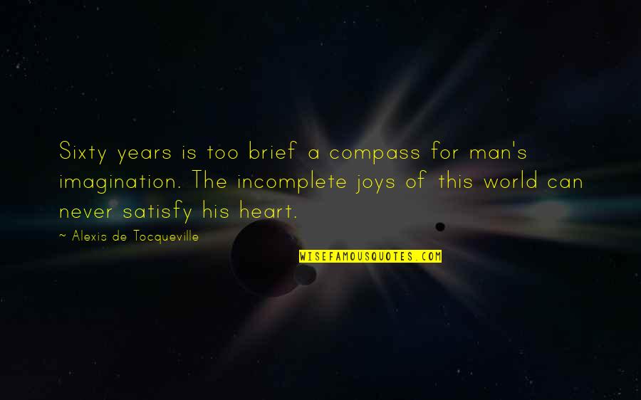 Rautanet Quotes By Alexis De Tocqueville: Sixty years is too brief a compass for