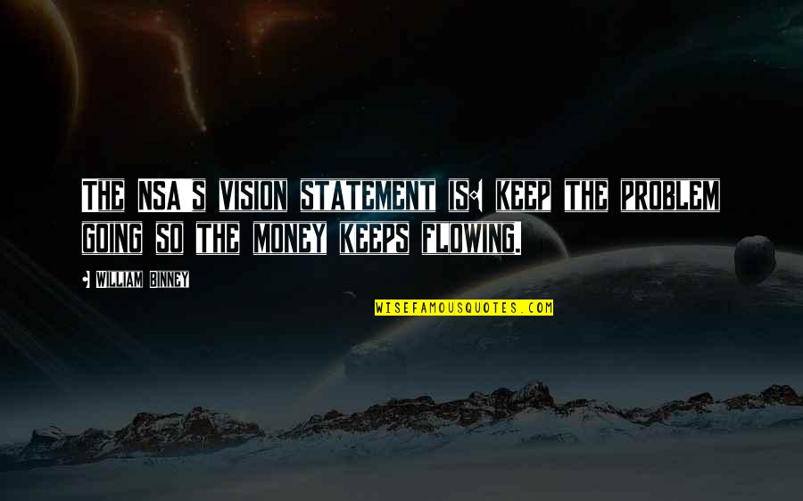 Ravelast Quotes By William Binney: The NSA's vision statement is: keep the problem