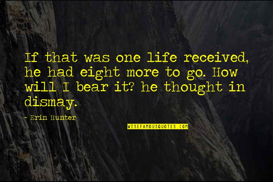 Raven By Poe Quotes By Erin Hunter: If that was one life received, he had Raven By Poe Quotes By Erin Hunter: If that was one life received, he had