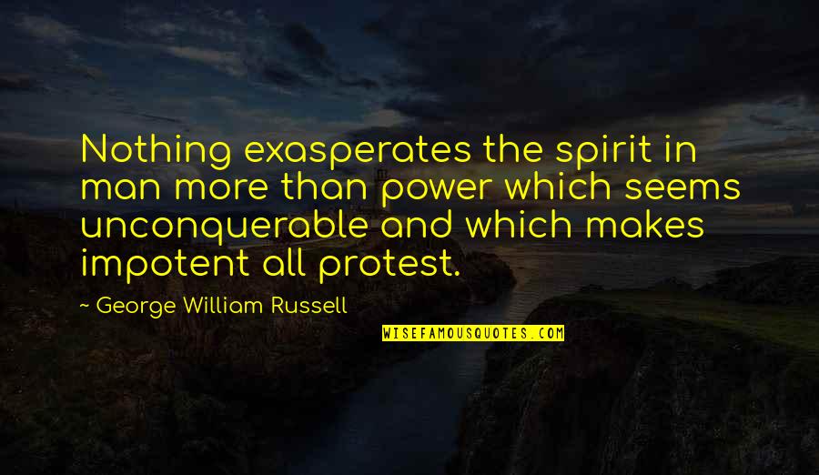 Raven Poe Quotes By George William Russell: Nothing exasperates the spirit in man more than Raven Poe Quotes By George William Russell: Nothing exasperates the spirit in man more than